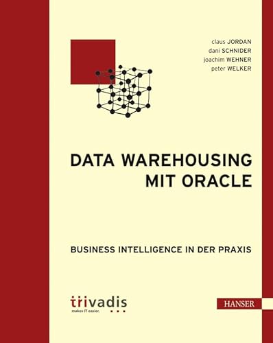 Data Warehousing mit Oracle: Business Intelligence in der Praxis von Hanser Fachbuchverlag
